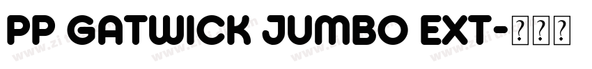 PP Gatwick Jumbo Ext字体转换
